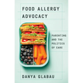 Food Allergy Advocacy: Parenting and the Politics of Care