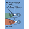 X-Ray Diffraction: In Crystals, Imperfect Crystals, and Amorphous Bodies