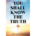 You Shall Know The Truth