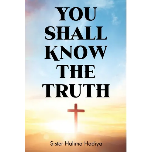 You Shall Know The Truth