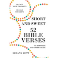 Short and Sweet: 52 Bible Verses to Memorize and Internalize: Change Your Thoughts, Change Your Life