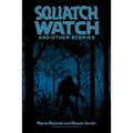 Squatch Watch and Other Stories