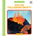 Why Do Volcanoes Erupt?