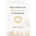Reclaiming the Heart of Marriage