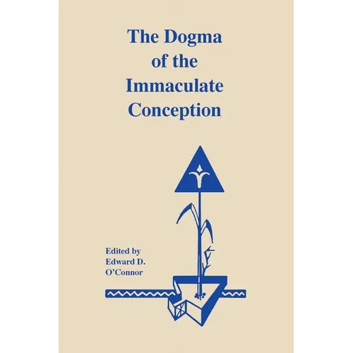 The Dogma of the Immaculate Conception: History and Significance - Paperback