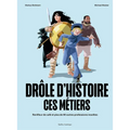 Drôle d'Histoire Ces Métiers: Renifleur de Café Et Plus de 80 Autres Professions Insolites