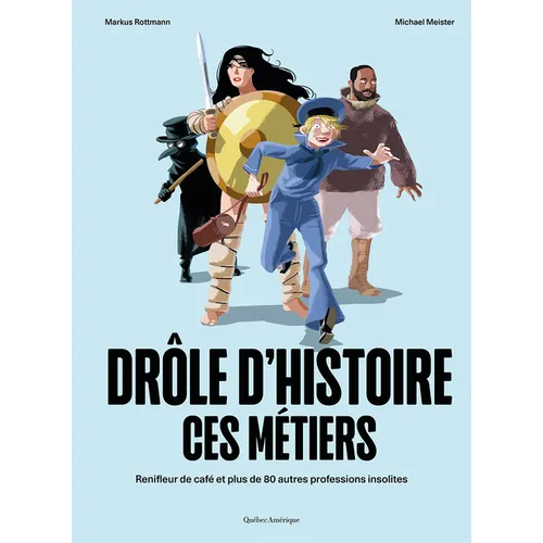 Drôle d'Histoire Ces Métiers: Renifleur de Café Et Plus de 80 Autres Professions Insolites