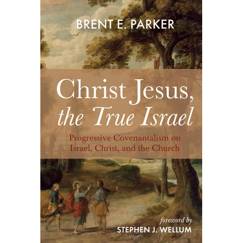 Christ Jesus, the True Israel