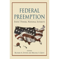 Federal Preemption: States' Powers, National Interests