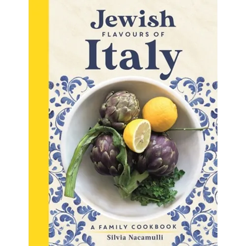 Jewish Flavours of Italy: A Family Cookbook