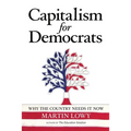 Capitalism for Democrats: Why The Country Needs It Now