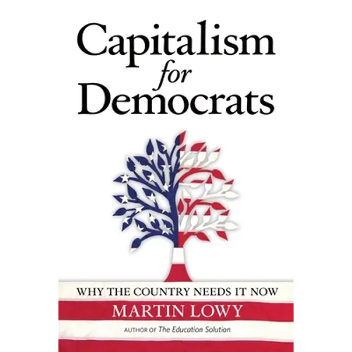 Capitalism for Democrats: Why The Country Needs It Now