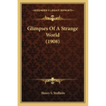 Glimpses Of A Strange World (1908)