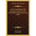 An Den Christlichen Adel Deutscher Nation Von Des Christlichen Standes Besserung (1884)