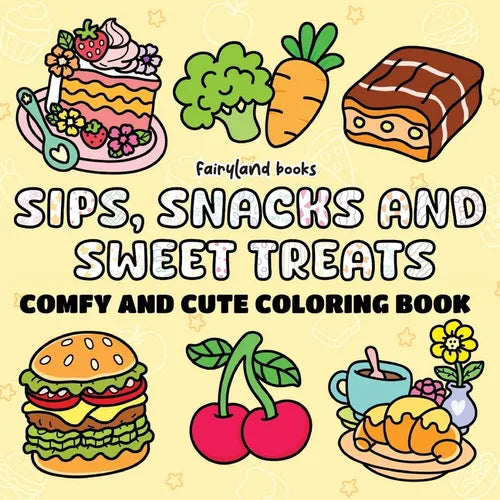 Sips, Snacks & Sweet Treats: A Bold and Easy Coloring Book for Adults and Kids - Relaxing, Simple, Big Designs Featuring Foods, Drinks, Desserts, and