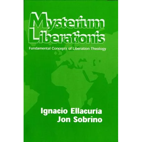 Mysterium Liberationis: Fundamental Concepts of Liberation Theology
