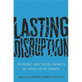 Lasting Disruption: Economic and Social Impacts of Covid-19 on Canada