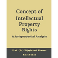 Concept of intellectual property rights, A jurisprudential analysis
