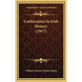 Confiscation In Irish History (1917)