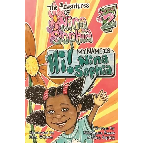 The Adventures of Nina Sophia: Book 2 - My Name is Nina Sophia