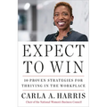 Expect to Win: 10 Proven Strategies for Thriving in the Workplace