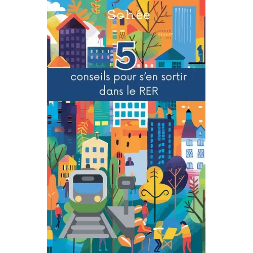 5 conseils pour s'en sortir dans le RER