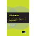 EU Gdpr: An international guide to compliance