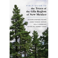 Field Guide to the Trees of the Gila Region of New Mexico