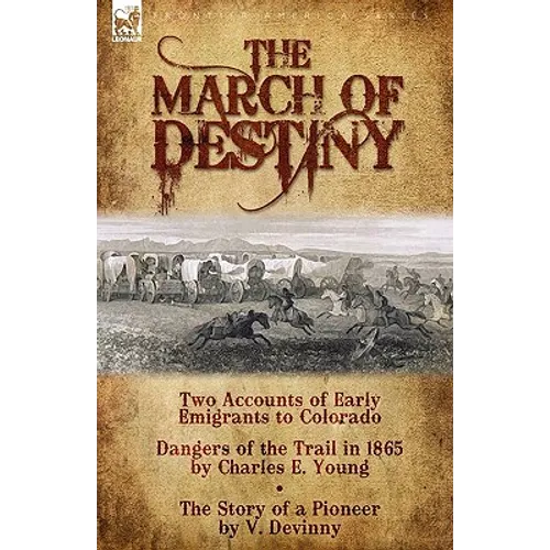 The March of Destiny: Two Accounts of Early Emigrants to Colorado