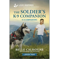 The Soldier's K-9 Companion: An Uplifting Inspirational Romance