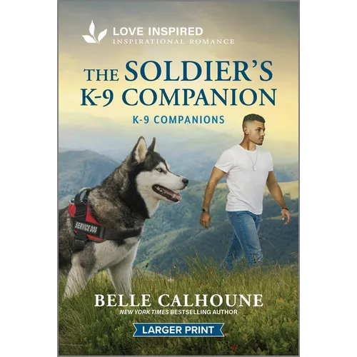 The Soldier's K-9 Companion: An Uplifting Inspirational Romance