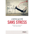 L'efficacité sans stress: Mobiliser ses ressources pour mieux réussir