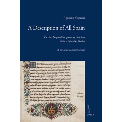 A Description of All Spain: de Situ, Longitudine, Forma Et Divisione Totius Hispaniae Libellus