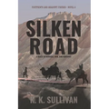 Silken Road: A quest in intrigue, war, and romance