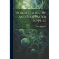 Boiler Chemistry and Feed Water Supplies