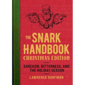 The Snark Handbook: Christmas Edition: Sarcasm, Bitterness, and the Holiday Season