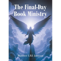 The Final-Day Book Ministry: God's Holy World Revealed