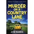 Murder on a Country Lane: Gripping cozy English mystery fiction