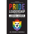 Pride Leadership: Strategies for the LGBTQ+ Leader to be the King or Queen of Their Jungle
