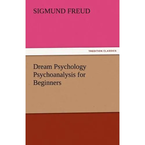 Dream Psychology Psychoanalysis for Beginners