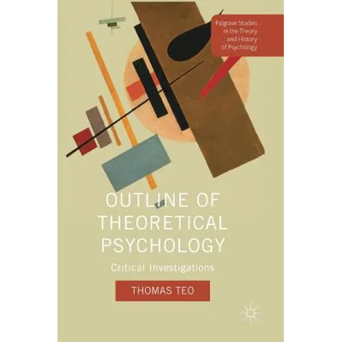 Outline of Theoretical Psychology: Critical Investigations