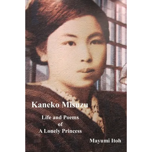 Kaneko Misuzu: Life and Poems of A Lonely Princess
