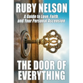 The Door of Everything: A Guide to Love, Faith, and Your Personal Ascension