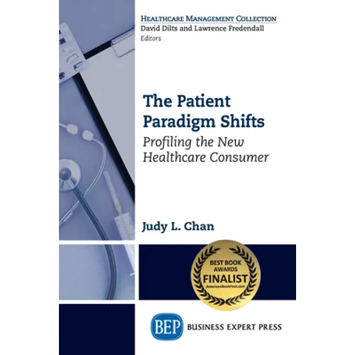 The Patient Paradigm Shifts: Profiling the New Healthcare Consumer