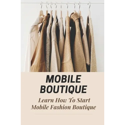 Mobile Boutique: Learn How To Start Mobile Fashion Boutique: Mobile Fashion Boutique
