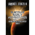 Electra's Early Adventures: Book Six of An Inner and Outer Space Odyssey