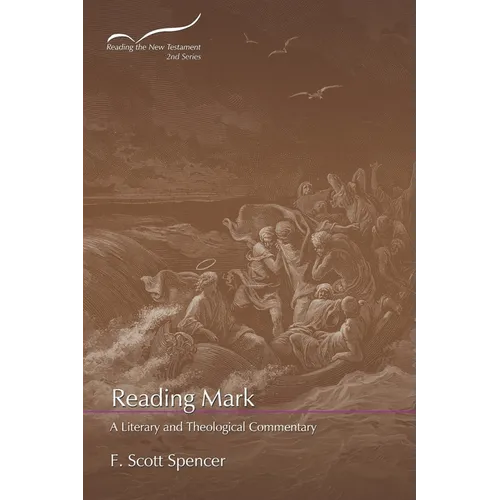 Reading Mark: A Literary and Theological Commentary - Paperback