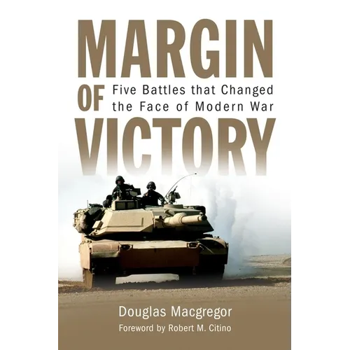 Margin of Victory: Five Battles That Changed the Face of Modern War