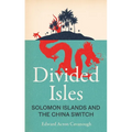 Divided Isles: Solomon Islands and the China Switch