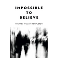 Impossible to Believe